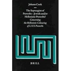 The Septuagint of Proverbs: Jewish And/or Hellenistic Proverbs? : Concerning the Hellenistic Colouring of Lxx Proverbs (Supplements to Vetus Testamentum)
