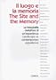 The Site and the Memory/II Luogo E LA Memoria: Landscape As Contemporary Experience, LA Fotografia Metafora Di Un'Esperienza