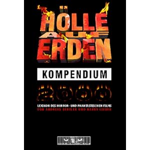 Hölle auf Erden. Lexikon des Horror- und Phantastischen Films: Kompendium 2000