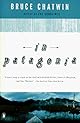 In Patagonia (Penguin Classics)