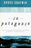 In Patagonia (Penguin Classics)