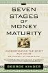 The Seven Stages of Money Maturity: Understanding the Spirit and Value of Money in Your Life