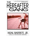 The Hereafter Gang by Neal Barrett Jr.