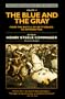 The Blue and the Gray: Volume 2: From the Battle of Gettysburg to Appomattox, Revised and Abridged (The Classic History of the Civil War , Vol 2)