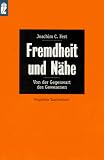Fremdheit und N�he - Joachim C. Fest