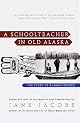 A Schoolteacher in Old Alaska: The Story of Hannah Breece
