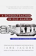 A Schoolteacher in Old Alaska: The Story of Hannah Breece