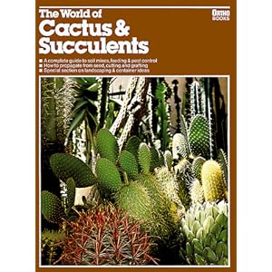 The World of Cactus & Succulents (Ortho Books)