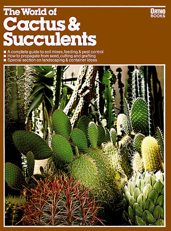 The World of Cactus and Succulents (Ortho Books)