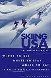 Skiing USA: The Insider s Guide: Where to Ski, Where to Stay, Where to Eat in the 30 Best U.S. Ski Resorts (Fodor s Sports)