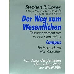 Der Weg zum Wesentlichen: Zeitmanagement der vierten Generation (campus audiobooks)