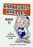 Karnevals-Raketen: Karnevals - Raketen 11: 15 Buettenreden und Zwiegespraeche: Bd 11