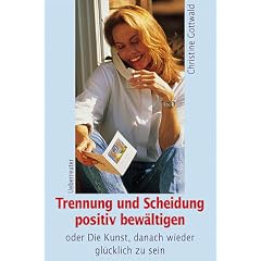 Trennung und Scheidung positiv bew�ltigen