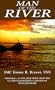 Man of the River: Memoir of a Brown Water Sailor in Vietnam, 1968-1969
