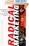 Radical Marketing : From Harvard to Harley, Lessons From Ten That Broke the Rules and Made It Big