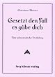 Gesetzt den Fall es g�b dich: Eine phantastische Erz�hlung