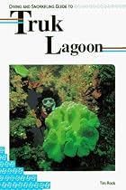 Diving and Snorkeling Guide to Truk Lagoon (Lonely Planet Diving & Snorkeling Guides)