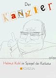 Der Kanzler: Helmut Kohl im Spiegel der Karikatur