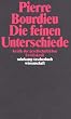 Die feinen Unterschiede: Kritik der gesellschaftlichen Urteilskraft (suhrkamp taschenbuch wissenschaft)
