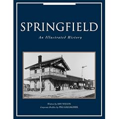 Springfield: An Illustrated History (American Enterprise Series)