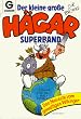Der kleine grosse H�gar-Superband: H�gar hat die Welt erobert - Das Neueste vom gewaltigen Wikinger
