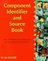 The Component Identifier & Source Book: The Ultimate Cross Reference for the Electronics Industry