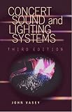 Concert Sound and Lighting Systems, Third Edition