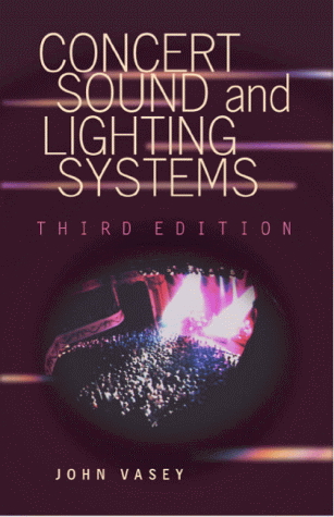Concert Sound and Lighting Systems, Third Edition