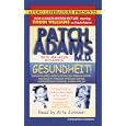 Gesundheit: Bringing Good Health to You, the Medical System, and Society Through Physician Service, Complementary Therapies, Humor and Joy