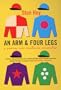 An Arm and Four Legs: A Journey into Horse Ownership