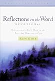  : Reflections on the Word: Devotional : Meditating on God's Word in the Everyday Moments of Life (Reflective Living)