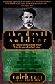 The Devil Soldier : The American Soldier of Fortune Who Became a God in China