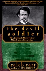 The Devil Soldier : The American Soldier of Fortune Who Became a God in China