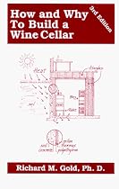 How and Why to Build a Wine Cellar 3rd Ed.