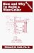How and Why to Build a Wine Cellar 3rd Ed.