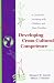 Developing Cross-Cultural Competence: A Guide for Working with Young Children and Their Families