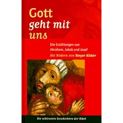 Gott geht mit uns. Die Erz�hlungen von Abraham, Jakob und Josef