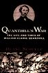 Quantrill's War: The Life and Times of William Clarke Quantrill 1837-1865