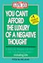 You Can't Afford the Luxury of a Negative Thought (The Life 101 Series)