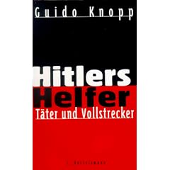 Hitlers Helfer T�ter und Vollstrecker