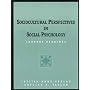 Sociocultural Perspectives in Social Psychology: Current Readings