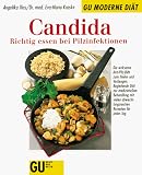 Candida - Richtig essen bei Pilzinfektionen - Angelika Ilies, Eva-Maria Kraske