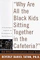 "Why Are All The Black Kids Sitting Together in the Cafeteria?": A Psychologist Explains the Development of Racial Identity