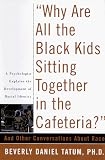 "Why Are All The Black Kids Sitting Together in the Cafeteria?": A Psychologist Explains the Development of Racial Identity