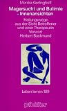 Magersucht und Bulimie - Innenansichten - Heilungswege aus der Sicht Betroffener und einer Therapeutin - Monika Gerlinghoff