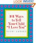 101 Ways to Tell Your Child  "I Love You"