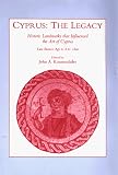 Cyprus : The Legacy. Historic Landmarks That Influenced The Art Of Cyprus