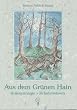 Aus dem Gr�nen Hain. Kr�utermagie - Kr�uterwissen