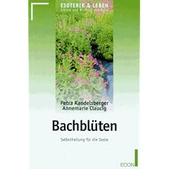 Bachbl�ten. Selbstheilung f�r die Seele.