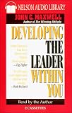 Developing the Leader Within You John C. Maxwell